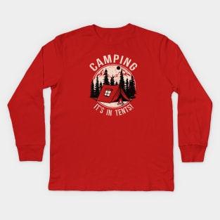 Camping, It's In Tents! Kids Long Sleeve T-Shirt